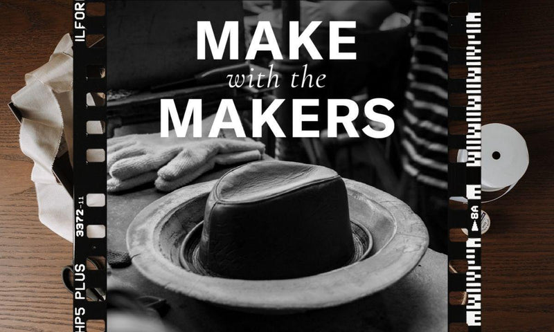Make With The Makers - Goorin Bros.